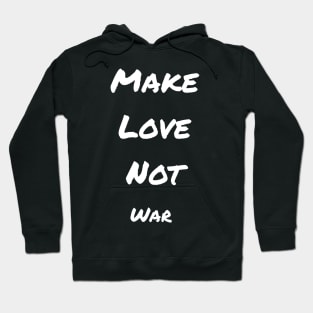 Make love not war Hoodie